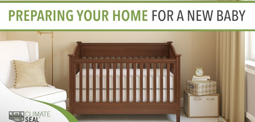 A Climate Seal blog featuring an image of a new crib in a nursery with text "Preparing Your Home For A New Baby"