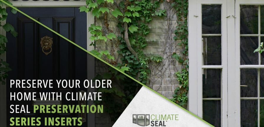 An image of a historic home with the text "Preserve Your Older Home with Climate Seal Preservation Series Inserts" for a Climate Seal blog